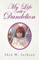 My Life with a Dandelion 1466977388 Book Cover