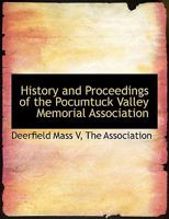 History and Proceedings of the Pocumtuck Valley Memorial Association 1010152394 Book Cover