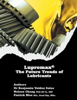Lupromax® the Future of Lubricants 1543774377 Book Cover