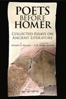 Poets Before Homer: Collected Essays on Ancient Literature 1575063409 Book Cover