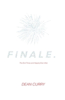 Finale.: The End Times and Happily Ever After. 0983502218 Book Cover