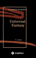 Universal Fantasy: 1+ story 3384713605 Book Cover