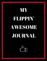 My Flippin' Awesome Journal 1949015122 Book Cover