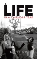 A Life in a Calendar Year 152899826X Book Cover