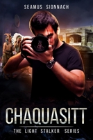 The Light Stalker Series: Chaquasitt: Chaquasitt B0CP4F68NH Book Cover