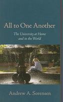 All to One Another: The University at Home and in the World 1570037736 Book Cover