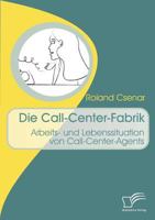 Die Call-Center-Fabrik 3836660938 Book Cover