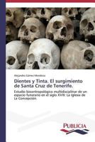 Dientes y Tinta. El Surgimiento de Santa Cruz de Tenerife. 3639552806 Book Cover
