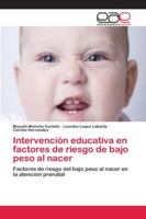 Intervención educativa en factores de riesgo de bajo peso al nacer 6202117761 Book Cover