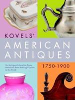 Kovels' American Antiques, 1750-1900 0609808923 Book Cover