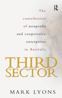 Third Sector: The Contribution of Non-Profit and Cooperative Enterprise in Australia 0367719967 Book Cover