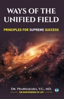 Ways of the Unified Field: Principles for Supreme Success 9360065307 Book Cover