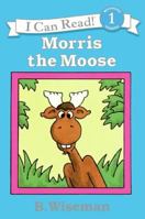Morris the Moose (I Can Read Book 1) 0060264756 Book Cover