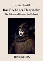 Das Recht Der Hagestolze: Eine Heirathsgeschichte Aus Dem Neckarthal (Classic Reprint) 374372247X Book Cover