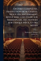 Oeuvres complètes, traduction de m. Guizot. Nouv. Ã(c)d., entièrement revue avec une Ã(c)tude sur Shakespeare, des notices sur chaque pièce, et des notes (French Edition) B0FJQTYQTR Book Cover