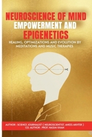 NEUROSCIENCE OF MIND EMPOWERMENT AND EPIGENETIC (Neurocosmic Brain) 1916238920 Book Cover