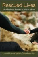 Rescued Lives: The Oxford House Approach to Substance Abuse 0789036312 Book Cover