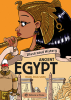 Illustrated History - Ancient Egypt: Nonfiction history book about Ancient Egypt. Packed with facts and lots of humor! For kids 9 to 13. (4) (History for Kids) 8419898430 Book Cover