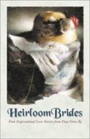 Heirloom Brides 1577489748 Book Cover