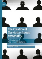 The Creation of 'The Authoritarian Personality': An Encounter of Four Scientific Cultures (Palgrave Critical Studies of Antisemitism and Racism) 3032239885 Book Cover