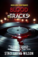 Rock & Roll Nightmares: Blood On The Tracks: From Guitars to Graveyards… Unraveling the Mysteries Behind Rock's Most Tragic Tunes 1737513994 Book Cover