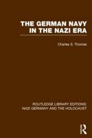 The German Navy in the Nazi Era (Rle Nazi Germany & Holocaust) 1138803901 Book Cover