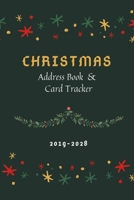 Christmas Address Book Card Tracker 2019-2028: Holiday Greeting Cards Organizer For List & Record the Christmas Cards you send and receive A Ten Years Records 1707203016 Book Cover