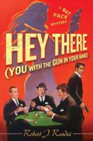 Hey There (You with the Gun in Your Hand): A Rat Pack Mystery 0312376421 Book Cover