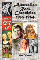 Australian Rock Chronicles 1955-1964: Reminiscing about the first decade of Australian rock music 176478250X Book Cover
