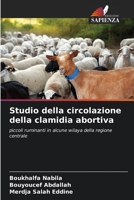 Studio della circolazione della clamidia abortiva: piccoli ruminanti in alcune wilaya della regione centrale 6205892723 Book Cover
