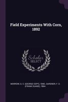 Field Experiments with Corn, 1892 1379014999 Book Cover