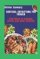Cortisol-Entgiftung für Frauen: Eine Reise zu weniger Stress und mehr Vitalität (German Edition) B0F4P85L5X Book Cover