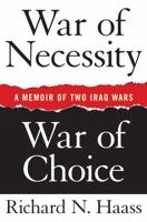 War of Necessity, War of Choice: A Memoir of Two Iraq Wars