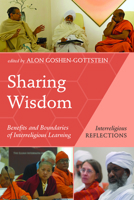 Sharing Wisdom: Benefits and Boundaries of Interreligious Learning (Interreligious Reflections) 1532659245 Book Cover