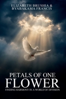 Petals of One Flower: Finding Harmony in a World of Division B0GKVPWV64 Book Cover