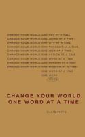 Change Your World One Word At A Time: How the way we speak creates our lives 0985494506 Book Cover