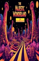 The Majestic Wonderland (The Intergalactic Superstar Trilogy) B0H1NP7Y45 Book Cover
