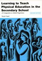 Learning to Teach Physical Education in the Secondary School: A Companion to School Experience (Learning to Teach Subjects in the Secondary School Series) 0367209624 Book Cover
