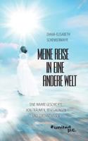 Meine Reise in eine andere Welt: Eine wahre Geschichte von Träumen, Begegnungen und Erkenntnissen 3710336414 Book Cover