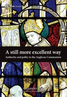 A Still More Excellent Way : Authority and Polity in the Anglican Communion 0334059321 Book Cover