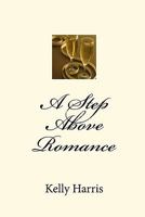 A Step Above Romance 1453808477 Book Cover