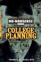 The No-Nonsense Guide to College Planning 0595458483 Book Cover