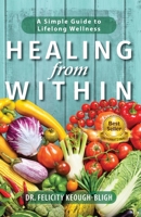 Healing From Within: A Simple Guide to Lifelong Wellness 1734184000 Book Cover