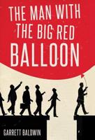 The Man with the Big Red Balloon 1498493610 Book Cover