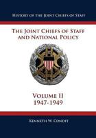 The Joint Chiefs of Staff and National Policy, 1947-1949 1480034479 Book Cover