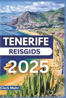TENERIFE REISGIDS 2025: Eilandavonturen wachten op je komst (Dutch Edition) B0FKB5DMYK Book Cover