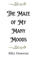 The Maze of My Many Moods 9916907803 Book Cover