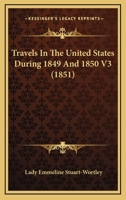 Travels In The United States During 1849 And 1850 V3 0548687439 Book Cover