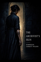 The Archivist's Skin B0FGVG19Y7 Book Cover