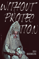 Without Protection 156689543X Book Cover